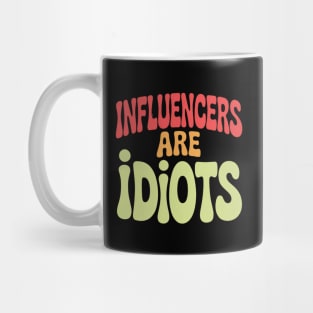 Influencers-Are-Idiots Mug